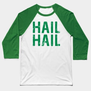 Hail Hail, Glasgow Celtic Football Club Green Distressed Text Design Baseball T-Shirt